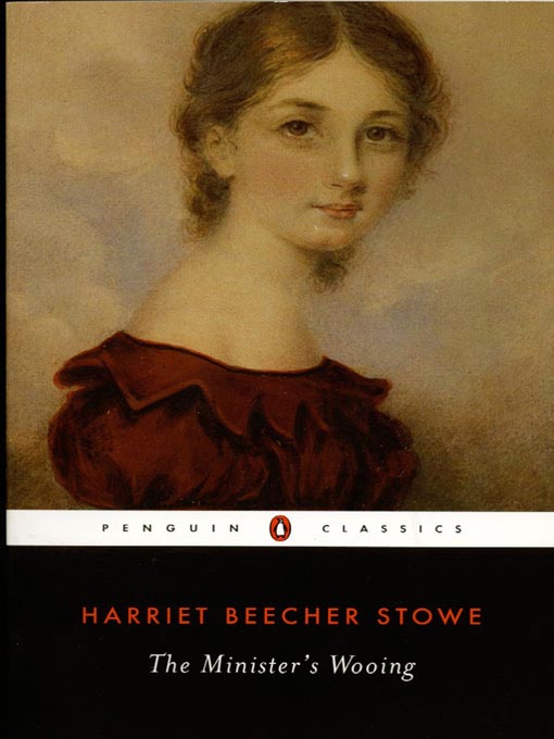 Title details for The Minister's Wooing by Harriet Beecher Stowe - Available